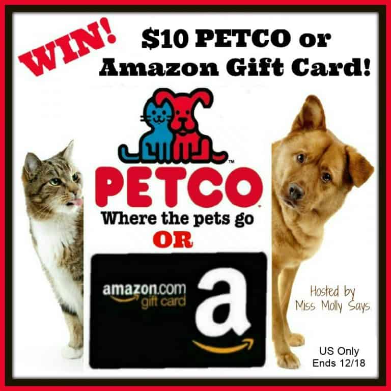 Win a 10 PETCO or Amazon Gift Card in our US Only Ends 12/18 Miss